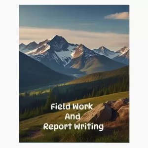 Field Work And Report Writing