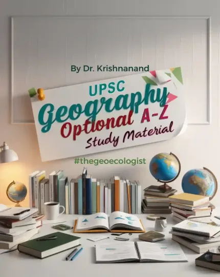 UPSC Geography Optional A-Z Study Material by Dr. Krishnanand